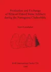 Production and Exchange of Bifacial Flaked Stone Artifacts during the Portuguese Chalcolithic - Forenbaher Stašo