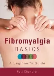 Fibromyalgia Basics - Chandler Pati