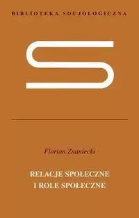 Relacje społeczne i role społeczne - Znaniecki Florian