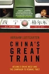 China's Great Train - Abrahm Lustgarten