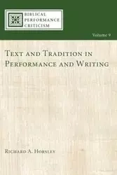 Text and Tradition in Performance and Writing - Richard A. Horsley
