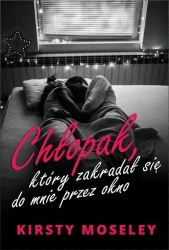 eBook Chłopak, który zakradał się do mnie przez okno - Kirsty Moseley epub mobi