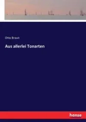 Aus allerlei Tonarten - Otto Braun