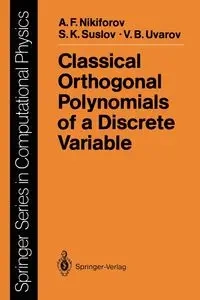 Classical Orthogonal Polynomials of a Discrete Variable - Arnold F. Nikiforov