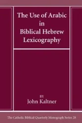 The Use of Arabic in Hebrew Biblical Lexicography - John Kaltner