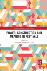 Power, Construction and Meaning in Festivals - Allan Jepson