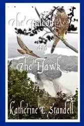 The Falcon and the Hawk - Katherine E. Standell