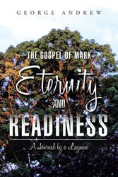 The Gospel of Mark - Eternity and Readiness - Andrew George