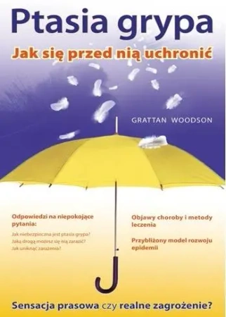 Ptasia Grypa. Jak się Przed nią Uchronić - Woodson Grattan