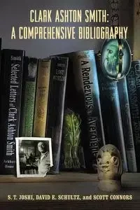 Clark Ashton Smith - Joshi S. T.