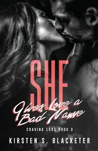 She Gives Love a Bad Name - Kirsten S. Blacketer