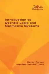 Introduction to Deontic Logic and Normative Systems - Xavier Parent