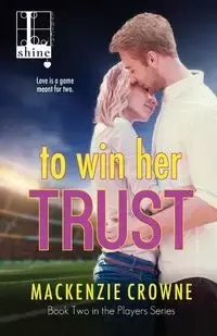 To Win Her Trust - Mackenzie Crowne