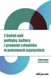 Z badań nad polityką, kulturą i prawami człowieka w państwach azjatyckich - Bodio Tadeusz
