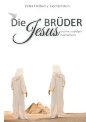 Die Jesusbrüder - von Peter Freiherr Liechtenstein
