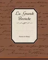 La Grande Breteche - de Balzac Honore