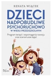 Dzieci nadpobudliwe psychoruchowo w wieku... - Renata Wiącek