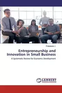 Entrepreneurship and Innovation in Small Business - J. Prabakaran