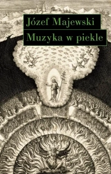 Muzyka w piekle. Wariacje na temat Jana Sebastiana - Józef Majewski