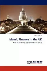 Islamic Finance in the UK - Khan Sheryar