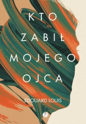 eBook Kto zabił mojego ojca - Louis Édouard epub mobi