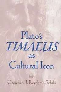 Plato's Timaeus as Cultural Icon - Reydams-Schils Gretchen