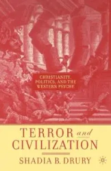 Terror and Civilization - Drury Shadia B.