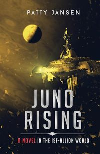 Juno Rising - Patty Jansen