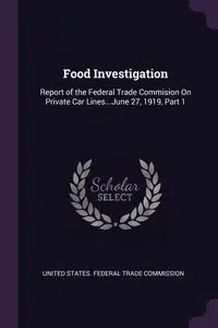 Food Investigation - United States. Federal Trade Commission