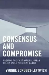 Consensus and Compromise - Yvonne Scruggs-Leftwich