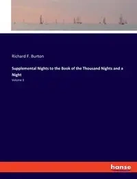 Supplemental Nights to the Book of the Thousand Nights and a Night - Burton Richard F.