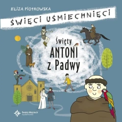 Święci uśmiechnięci- Święty Antoni Padewski - Eliza Piotrowska