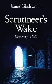 Scrutineer's Wake - James Gholson Jr