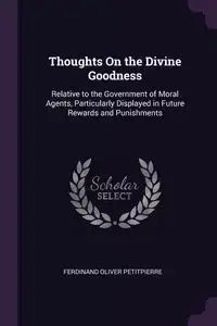 Thoughts On the Divine Goodness - Ferdinand Oliver Petitpierre