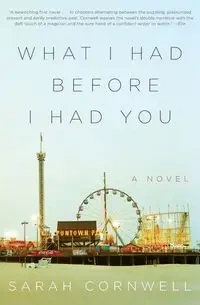 What I Had Before I Had You - Sarah Cornwell