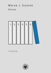 Dzieła Tom 7 Inedita - Marek Siemek J.