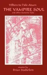The Vampire Soul and Other Sardonic Tales - Villiers de l'Isle-Adam Auguste