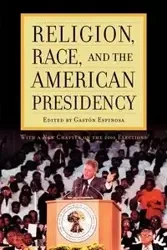 Religion, Race, and the American Presidency - Espinosa Gast-N