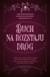 Duch na rozstaju dróg. Bożonarodzeniowa antologia opowieści niesamowitych - opracowanie zbiorowe