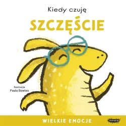 Kiedy czuję szczęście. Wielkie emocje - Paula Bowles, Zofia Raczek