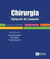 Chirurgia. Podręcznik dla studentów - praca zbiorowa