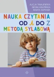 Nauka czytania od A do Z metodą sylabową - Alicja Tanajewska, Iwona Kiełpińska, Renata Napra