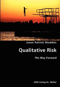 Quantitative Risk- The Way Forward - Jason Patrick Shedden