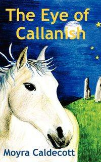 The Eye of Callanish - Caldecott Moyra
