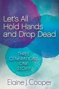 Let's All Hold Hands and Drop Dead - Elaine J. Cooper