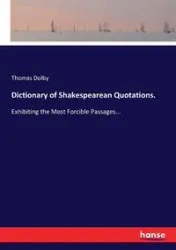 Dictionary of Shakespearean Quotations. - Thomas Dolby