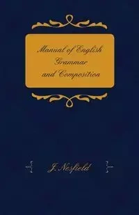 Manual of English Grammar and Composition - Nesfield J.