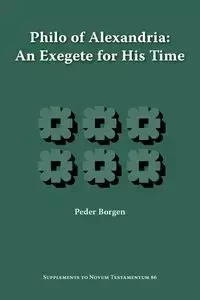 Philo of Alexandria, an Exegete for His Time - Borgen Peder