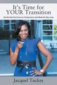 It's Time for YOUR Transition - Tucker Jacquel