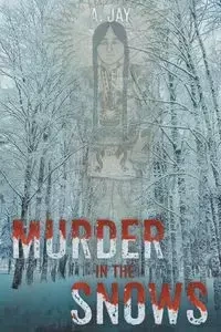 Murder in the Snows - Jay A.